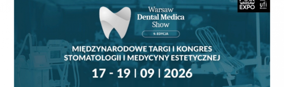 Warsaw Dental Medica Show 2026: technologie i wiedza dla branży stomatologicznej